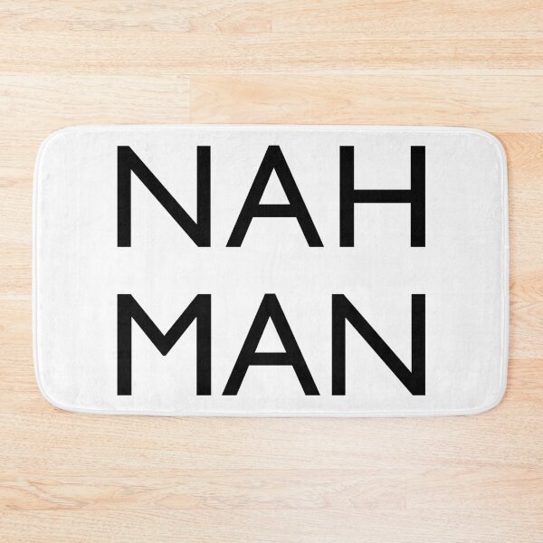 Item preview, Nah Man designed and sold by AlexMancic.