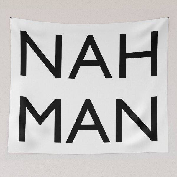 Item preview, Nah Man designed and sold by AlexMancic.