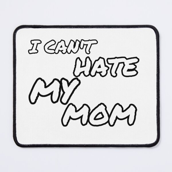 Item preview, I can’t hate my mom only mom forgives designed and sold by salahnewdesign.