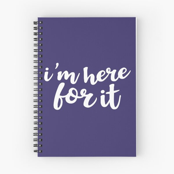 Item preview, I'm Here For It designed and sold by Amy VanMeter.