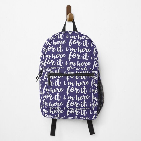 Item preview, I'm Here For It designed and sold by Amy VanMeter.