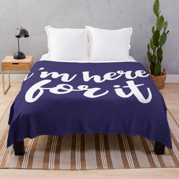 Item preview, I'm Here For It designed and sold by Amy VanMeter.