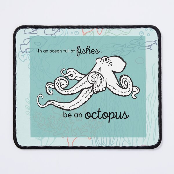 Item preview, In an ocean full of fishes, be an octopus designed and sold by Charmed-jhess06.