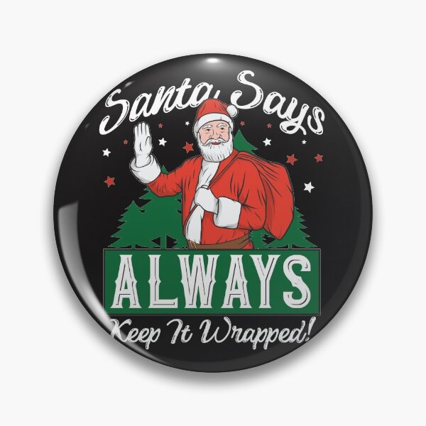 Item preview, santa says always keep it wrapped premium t-shirt. designed and sold by Luckydoe1.