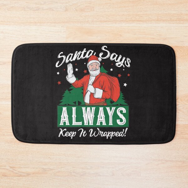 Item preview, santa says always keep it wrapped premium t-shirt. designed and sold by Luckydoe1.