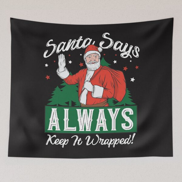 Item preview, santa says always keep it wrapped premium t-shirt. designed and sold by Luckydoe1.