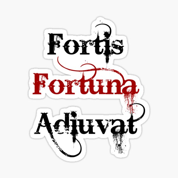 Fortis Fortuna Adiuvat, Fortis Fortuna, Adiuvat, Fortis, Fortuna, Fortune Favors Brave, Fortune Favors Bold, Fortune, Favors, Bold, Brave Sticker