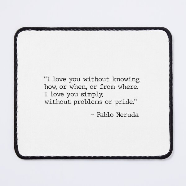 Item preview, I Love You Simply Neruda Poetry Quote designed and sold by AriMakesArtShop.