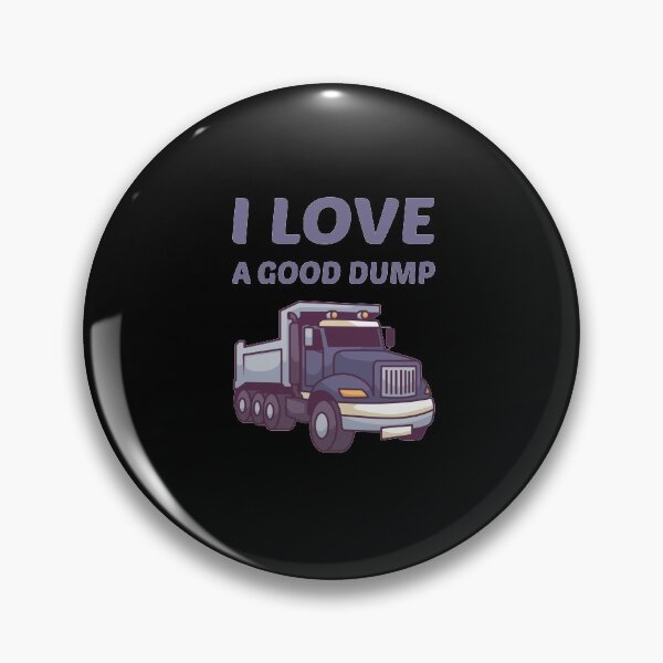 Item preview, I Love A Good Dump designed and sold by PaulPolygonart.