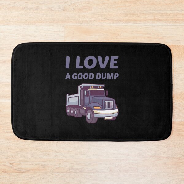 Item preview, I Love A Good Dump designed and sold by PaulPolygonart.