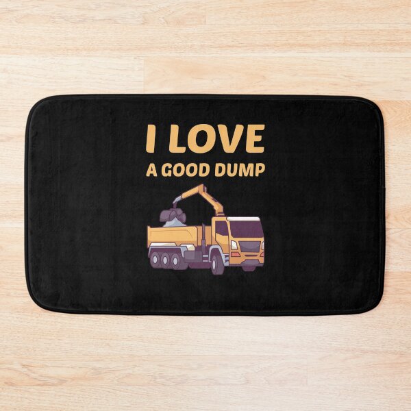 Item preview, I Love A Good Dump designed and sold by PaulPolygonart.
