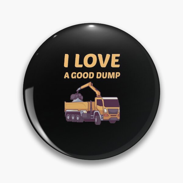 Item preview, I Love A Good Dump designed and sold by PaulPolygonart.