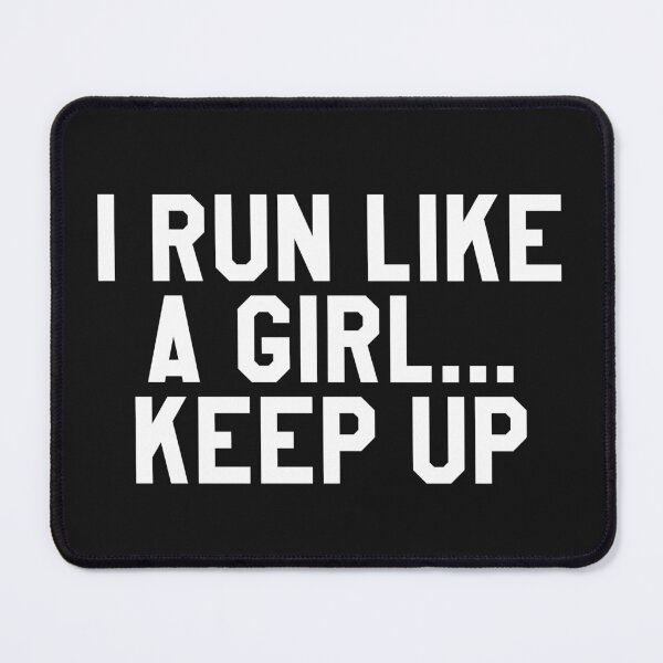 Item preview, I run like a girl keep up. cool and funny saying. designed and sold by SweetLog.