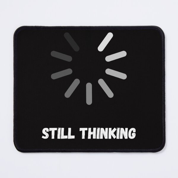 Item preview, Still Thinking, Computer Graphic design for t-shirt, laptop case, phone, case, sweatshirt, mug designed and sold by dreamwearprints.