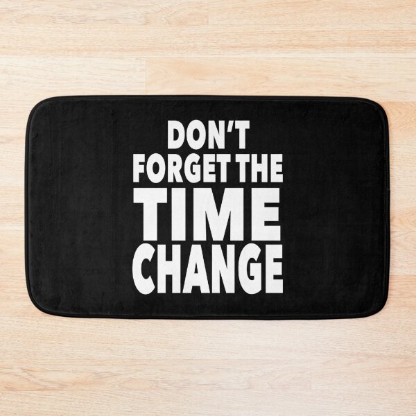 Item preview, Don't Forget the Time Change designed and sold by NadyaCC.