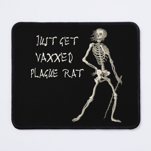 Item preview, Exasperated Plague Skeleton: JUST GET VAXXED PLAGUE RAT (light text) designed and sold by Ofeefee.