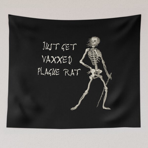 Item preview, Exasperated Plague Skeleton: JUST GET VAXXED PLAGUE RAT (light text) designed and sold by Ofeefee.