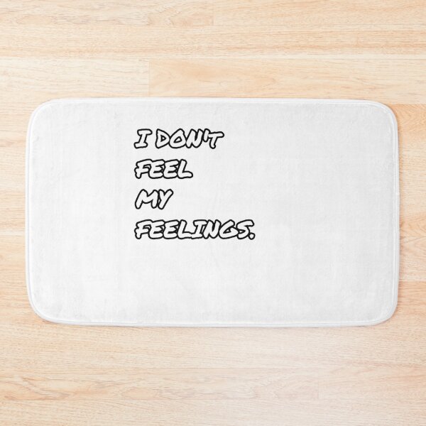 Item preview, I don t feel my feelings designed and sold by salahnewdesign.