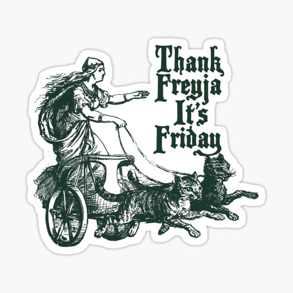 Item preview, Thank Freyja It's Friday designed and sold by Pkfridley.