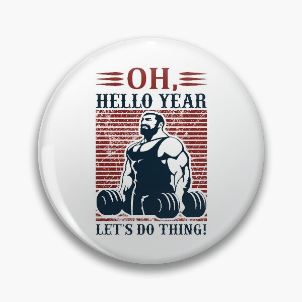Item preview, Oh, hello year.Let's do thing!Seriously cool gym tee designed and sold by BuddyBoots.