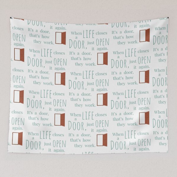 Item preview, When Life Closes A Door, Just Open It Again. It's A Door, That's how they work Inspirational Quote designed and sold by cocoCabot.