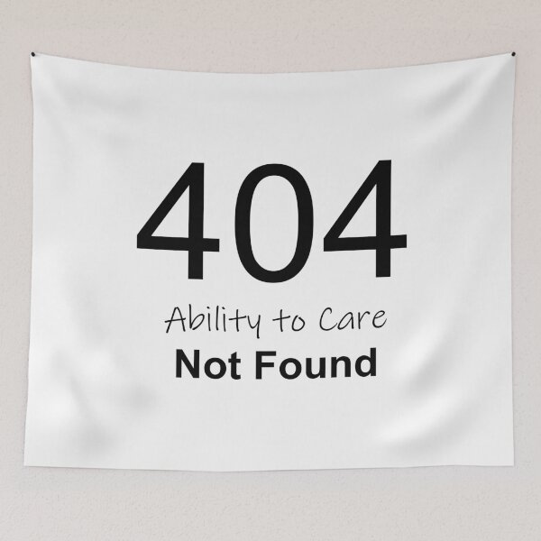 Item preview, 404 Ability to Care Not Found Text designed and sold by B. P..