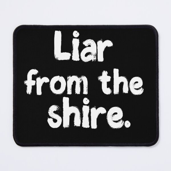 Item preview, Liar from the Shire. designed and sold by DavidMay.