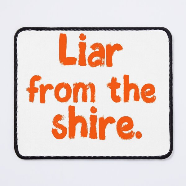 Item preview, Liar from the Shire. in Distres Orange designed and sold by DavidMay.