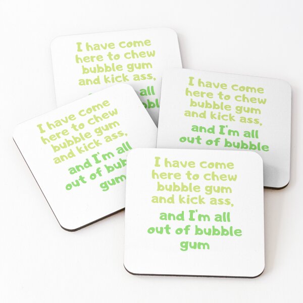 Item preview, I have come here to chew bubble gum and kick ass, and I'm all out of bubble gum - green designed and sold by Mechanical-Artt.