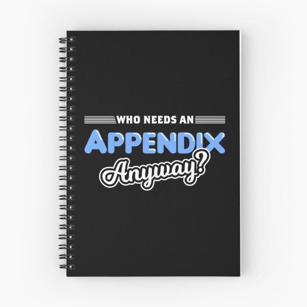 Item preview, Who Needs An Appendix Appendicitis Surgery Appendectomy design designed and sold by jakehughes2015.