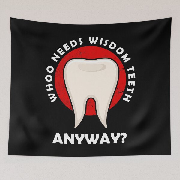 Item preview, Who Needs Wisdom Teeth Anyway Surgery Dental Tooth product designed and sold by jakehughes2015.