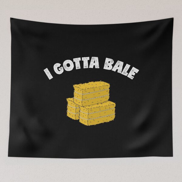 Item preview, Farm Work Pun Gotta Bale Hay Baling product designed and sold by jakehughes2015.