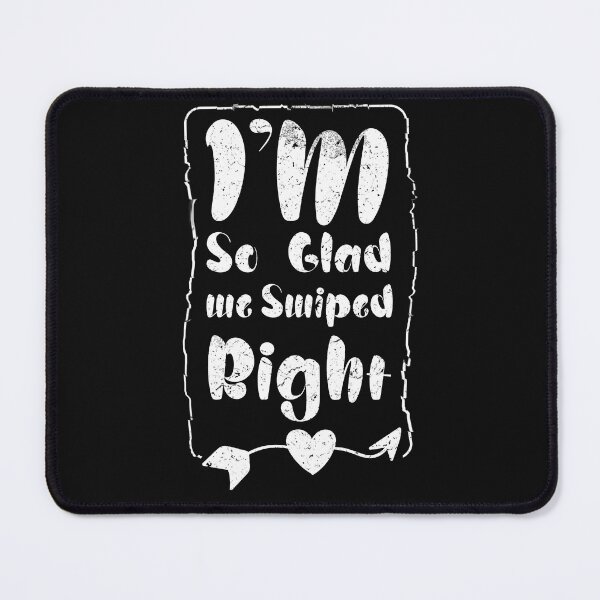 Item preview,  I'm So Glad We Swiped Right - I m So Happy I Swiped Right funny gift designed and sold by YerrouDesing.