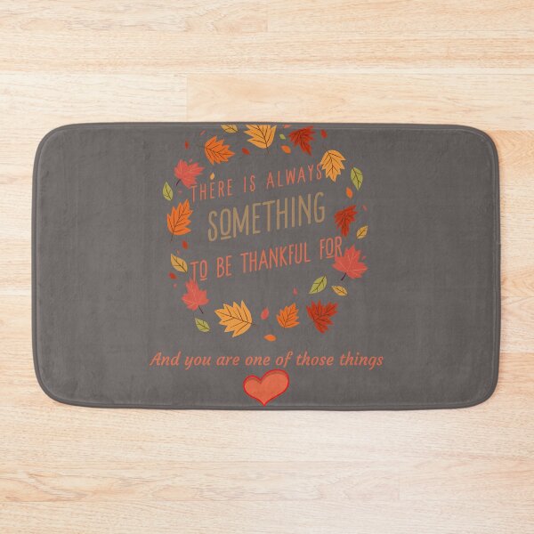 Item preview, There is always something to be thankful for, and you are one of those things(#115) designed and sold by Brewed  Styles.