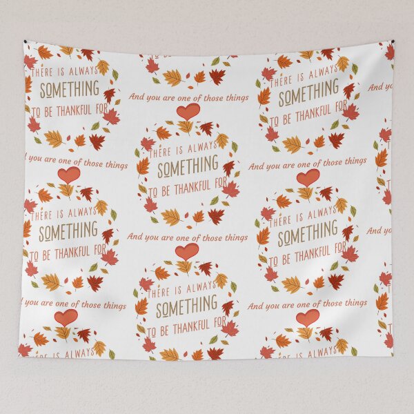 Item preview, There is always something to be thankful for, and you are one of those things(#115) designed and sold by Brewed  Styles.