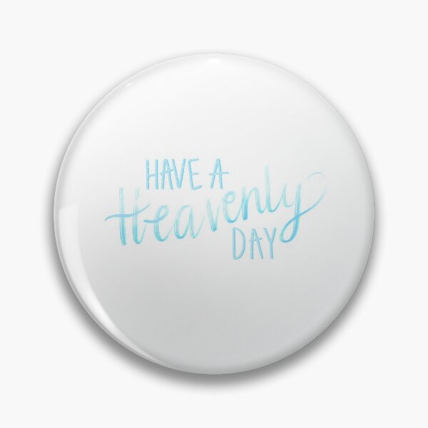 Item preview, have a heavenly day - superstore quote designed and sold by marvelousbiblio.