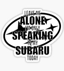 Speaking to my Subaru Sticker