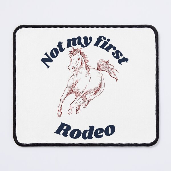Item preview, Not My First Rodeo designed and sold by lolmaned.