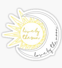 Live By The Sun, Love By The Moon Sticker