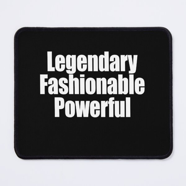 Item preview, Legendary, Fashionable, Powerful designed and sold by Innovajena.