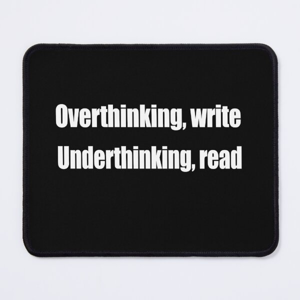 Item preview, Overthinking, write, underthinking, read designed and sold by Innovajena.