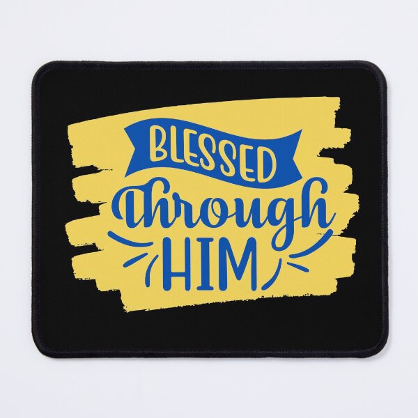 Item preview, Blessed Through Him designed and sold by Prayingwarrior.