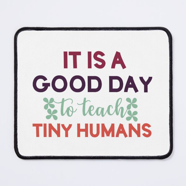 Item preview, Its A Good Day To Teach Tiny Humans designed and sold by beefrancky.
