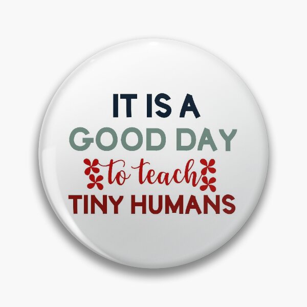 Item preview, Copie de Its A Good Day To Teach Tiny Humans designed and sold by beefrancky.