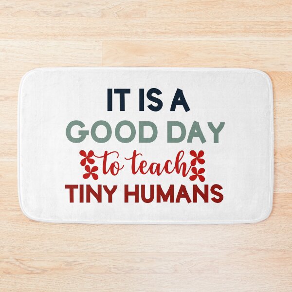Item preview, Copie de Its A Good Day To Teach Tiny Humans designed and sold by beefrancky.