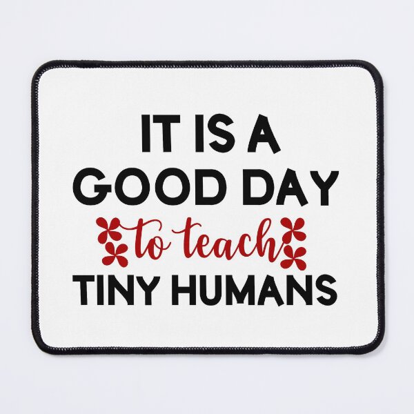 Item preview, Copie de Copie de Copie de Copie de Its A Good Day To Teach Tiny Humans designed and sold by beefrancky.