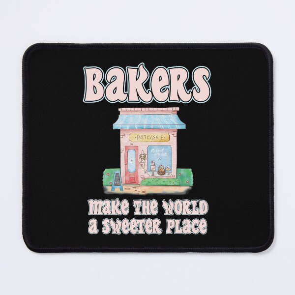 Item preview, Bakers Make The World Sweeter - Food designed and sold by StarsForgers.