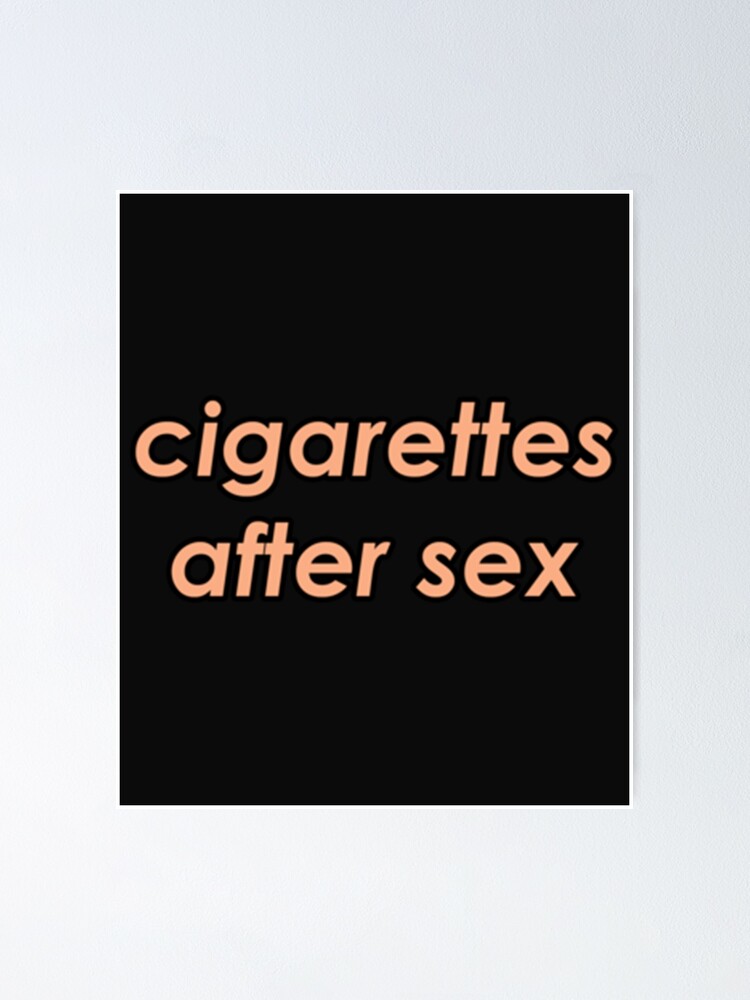 Cigarettes After Sex Poster For Sale By Csglobalco Redbubble