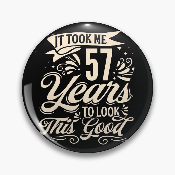 Item preview, It Took me 57 Years to Look This Good Best Birthday Quotes for Husband and Dad designed and sold by TINASTORESHOPE.