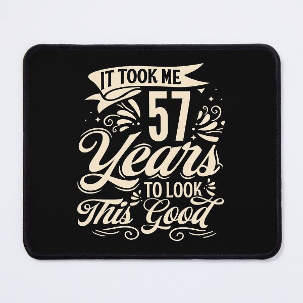 Item preview, It Took me 57 Years to Look This Good Best Birthday Quotes for Husband and Dad designed and sold by TINASTORESHOPE.